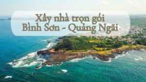 Xây nhà trọn gói Bình Sơn giúp tiết kiệm thời gian, công sức và tiền bạc