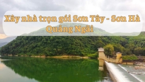 Xây nhà trọn gói Sơn Tây - Sơn Hà mang đến cho khách hàng nhiều lợi ích